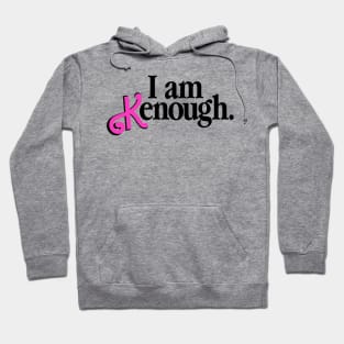 I Am Kenough // Ken Kenough Hoodie